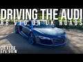 Driving the AUDI R8 V10 on UK roads! (Drivers Eye View/POV)