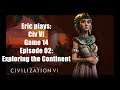 #ExtraLife: Civ VI Game 14 Ep 02 - Exploring the Continent