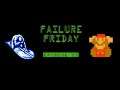 Failure Friday (Episode 25)