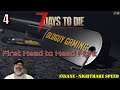 How to Play 7 Days to Die on Insane Nightmare | E4