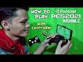 How to Play PES 2021 Mobile using Controller on Android - Keymapping Tutorial