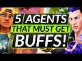 IF These 5 Agents Don't Get Buffed... I Swear... - Valorant Guide