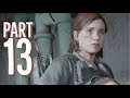Last of Us 2 | Part 13 | Walkthrough |