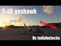 Microsoft Flight simulator 2020 Featuring: The T-45 Goshawk by Indiafoxtecho