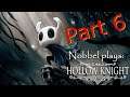 Nobbel Plays: Hollow Knight - Part 6 THE END