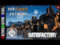 Satisfactory deutsch #124 ■ DER FINALE ENTWURF [german Gameplay | Let's Play]