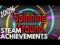 [STEAM] 100% Achievement Gameplay: Spinning Around