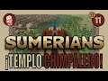 SUMERIANS gameplay español #11 ¡TEMPLO CHIMPALERO! | CONSTRUYENDO EL ZIGURAT - FINAL