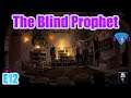 The Blind Prophet | Walkthrough / Gameplay | Part 12