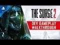 The Surge 2 | Dev Gameplay Walkthrough | PS4
