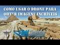 Tutorial do Drone no Microsoft Flight Simulator 2020 (MSFS)
