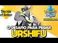Urshifu, O Lendário Pokemon - Pokemon Sword : A DLC The Isle of Armor #06