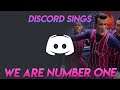 WE ARE NUMBER ONE - Discord Sings