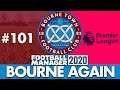 BOURNE TOWN FM20 | Part 101 | WE ARE PREMIER LEAGUE | Football Manager 2020