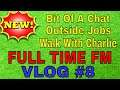 @FullTimeFM Vlog #8 Walking Charlie and Outside Jobs ?