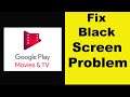 How to Fix Google Play Movies & TV App Black Screen Error Problem in Android & Ios | 100% Solution