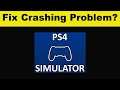 How To Fix PS4 Simulator App Keeps Crashing Problem Android & Ios - PS4 Simulator App Crash Issue