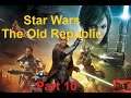 Hunting The Watcher | Star Wars The Old Republic | Part 10