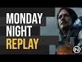 Monday Night Replay - Death Stranding and Call of Duty: Modern Warfare || Nexus Hub