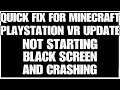 Quick fix Minecraft Playstation VR update not starting, black screen and crashing