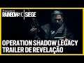 Rainbow Six Siege: Operation Shadow Legacy | Trailer de Revelação