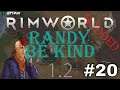 Randy Be Kind | Let's Play RimWorld Royalty | Boreal Forest | Ep. 20!
