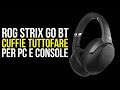 ROG Strix Go BT: delle cuffie tuttofare per PC e console