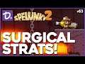 Spelunky 2 - SURGICAL STRATS - #63