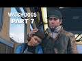 WATCH DOGS Gameplay Walkthrough Part 7 - Watch Dogs No Commentary Full Game 1080p60FPS