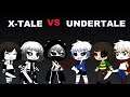 X-TALE vs UNDERTALE Singing Battle - Gacha life