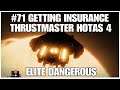 #71 Getting insurance, Elite dangerous, PS4PRO, Trustmaster Hotas 4