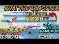 Bangkok Airport In Bhai The Gangster || Bangkok Mission Update || How To Go Bangkok | New Update 2.0