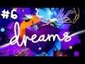 Dreams - Walkthrough - Part 6 - Level Up (PS4 HD) [1080p60FPS]