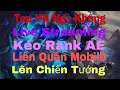 Liên Quân | Top Wukong | Live Stream | Kéo rank Tinh Anh Cao thủ Lên chiến tướng.