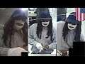 'Mummy Marauder' wanted for Friday the 13th bank robbery - TomoNews