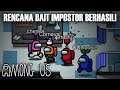 NGEBAIT IMPOSTOR SUPAYA KETAHUAN! - Among Us Indonesia