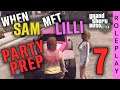 PARTY PREP FOR LILLIAN - When Sam met Lilli | Amplify RP | GTA RP GTA Roleplay
