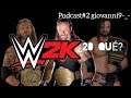 Podcast #2 (Parte 1) WWE 2K 20¿Qué? Hablando sobre el futuro de la saga.