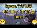 Ryzen 7 3700X + Radeon R9 280 / HD 7950 = RUST