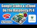 Stadia and Project xCloud on The Raspberry Pi 4