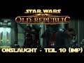 SWTOR ✨LETS PLAY | Onslaught #10 [IMP/DE]