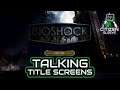 Talking Title Screens - Bioshock