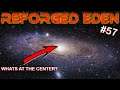 THE CENTRE OF THE GALAXY! | REFORGED EDEN | Empyrion Galactic Survival | #57