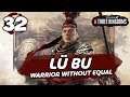 THE GOD AND THE DRAGON! Total War: Three Kingdoms - Lü Bu - Romance Campaign #32