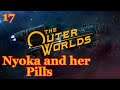 The Outer Worlds - 17 - Nyoka and her Pills (Full Play Through)