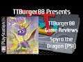 TTBurger Game Review Episode 99 Part 1 Of 3 Spyro The Dragon