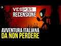 Vesper: avventura ITALIANA da NON PERDERE! Recensione