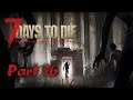 7 Days to Die | Solo Daily Blood Moons | Part 16