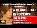 A PLAGUE TALE : INNOCENCE - 4K 60 FPS GAMEPLAY - XBOX SERIES X
