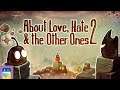 About Love and Hate 2: iOS / Android Gameplay Walkthrough Part 1 (by Black Pants Studio)